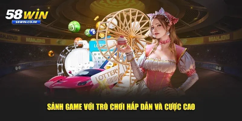 Cách sảnh game xổ số hàng đầu tại 58Win