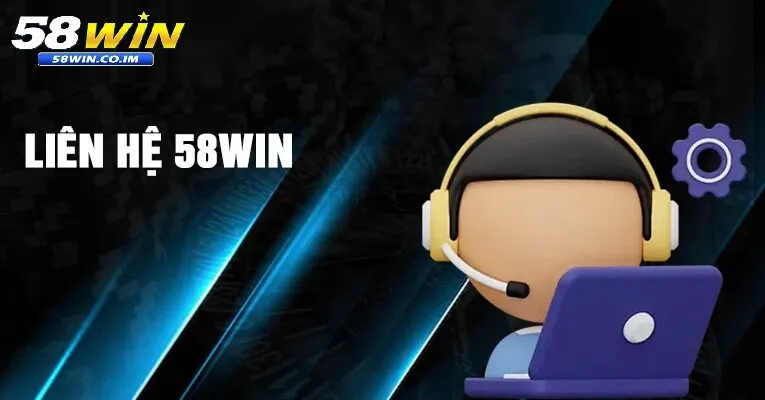 Hỗ trợ thắc mắc liên quan đến liên hệ 58Win