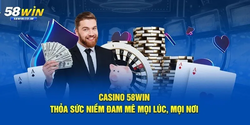 Kho trò chơi hấp dẫn tại casino 58Win